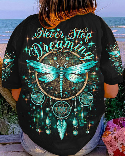 NEVER STOP DREAMING DRAGONFLY ALL OVER PRINT - YHDU1807232