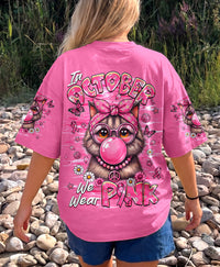 IN OCTOBER WE WEAR PINK CAT BREAST CANCER AWARENESS ALL OVER PRINT   - TLHG2007262
