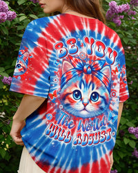 BE YOU THE WORLD WILL ADJUST CAT ALL OVER PRINT - TYLN3103262
