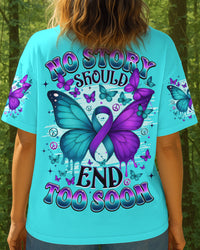 NO STORY SHOULD END TO SOON BUTTERFLY SUICIDE PREVENTION AWARENESS ALL OVER PRINT - TYQY0809252