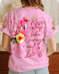 RISE UP TAKE COURAGE AND DO IT ALL OVER PRINT - YHLN0407232