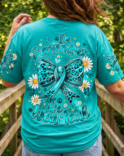 IN SEPTEMBER WE WEAR TEAL OVARIAN CANCER AWARENESS ALL OVER PRINT - TYQY1407262