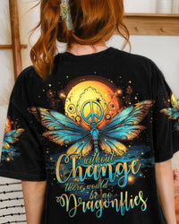 WITHOUT CHANGE NO DRAGONFLIES ALL OVER PRINT - TYTM2007232