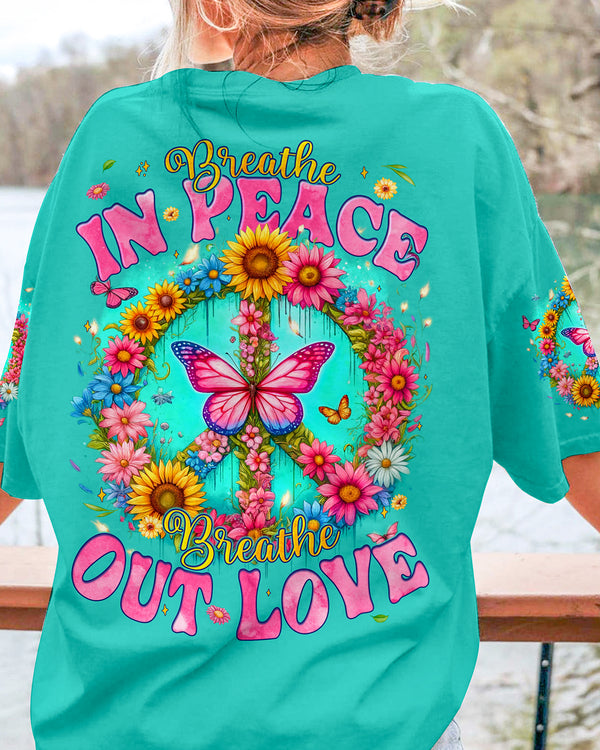 BREATHE IN PEACE BREATHE OUT LOVE ALL OVER PRINT - TYQY0205243