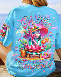 DO NOT WORRY ABOUT TOMORROW ALL OVER PRINT - YHHG0506241