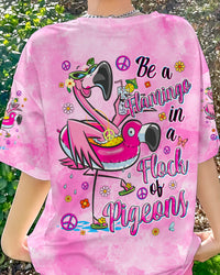 BE A FLAMINGO IN A FLOCK OF PIGEONS ALL OVER PRINT - TYQY2006244