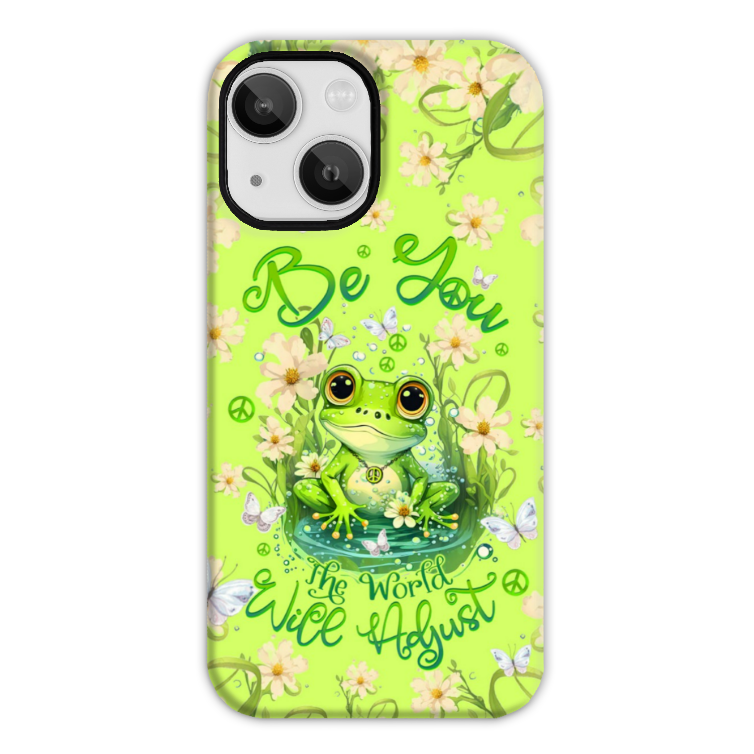 BE YOU THE WORLD WILL ADJUST FROG PHONE CASE - TLTW2709232