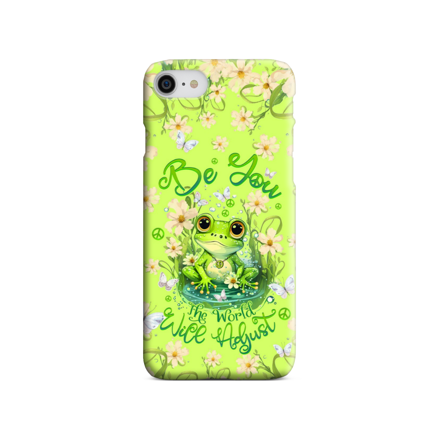 BE YOU THE WORLD WILL ADJUST FROG PHONE CASE BE YOU THE WORLD WILL ADJUST FROG PHONE CASE