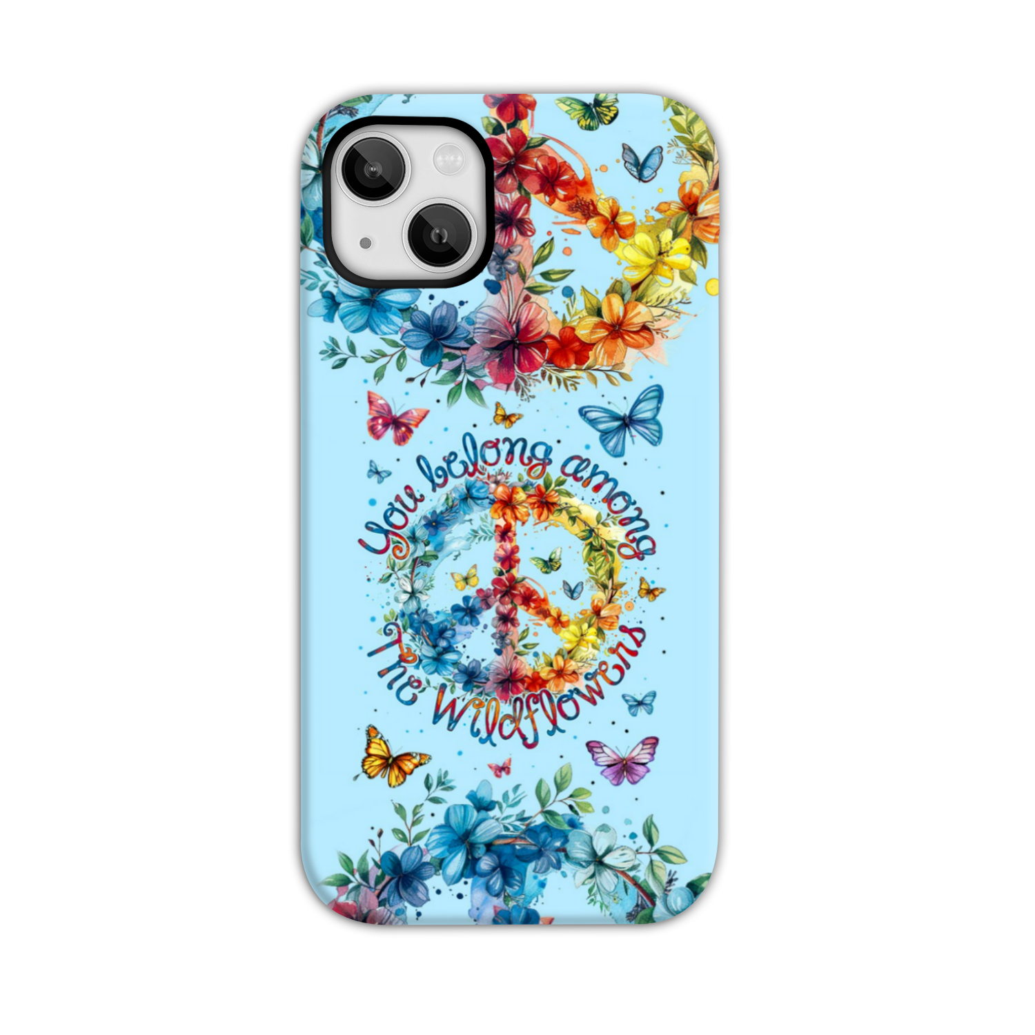 YOU BELONG AMONG THE WILDFLOWERS PHONE CASE - TY1405242