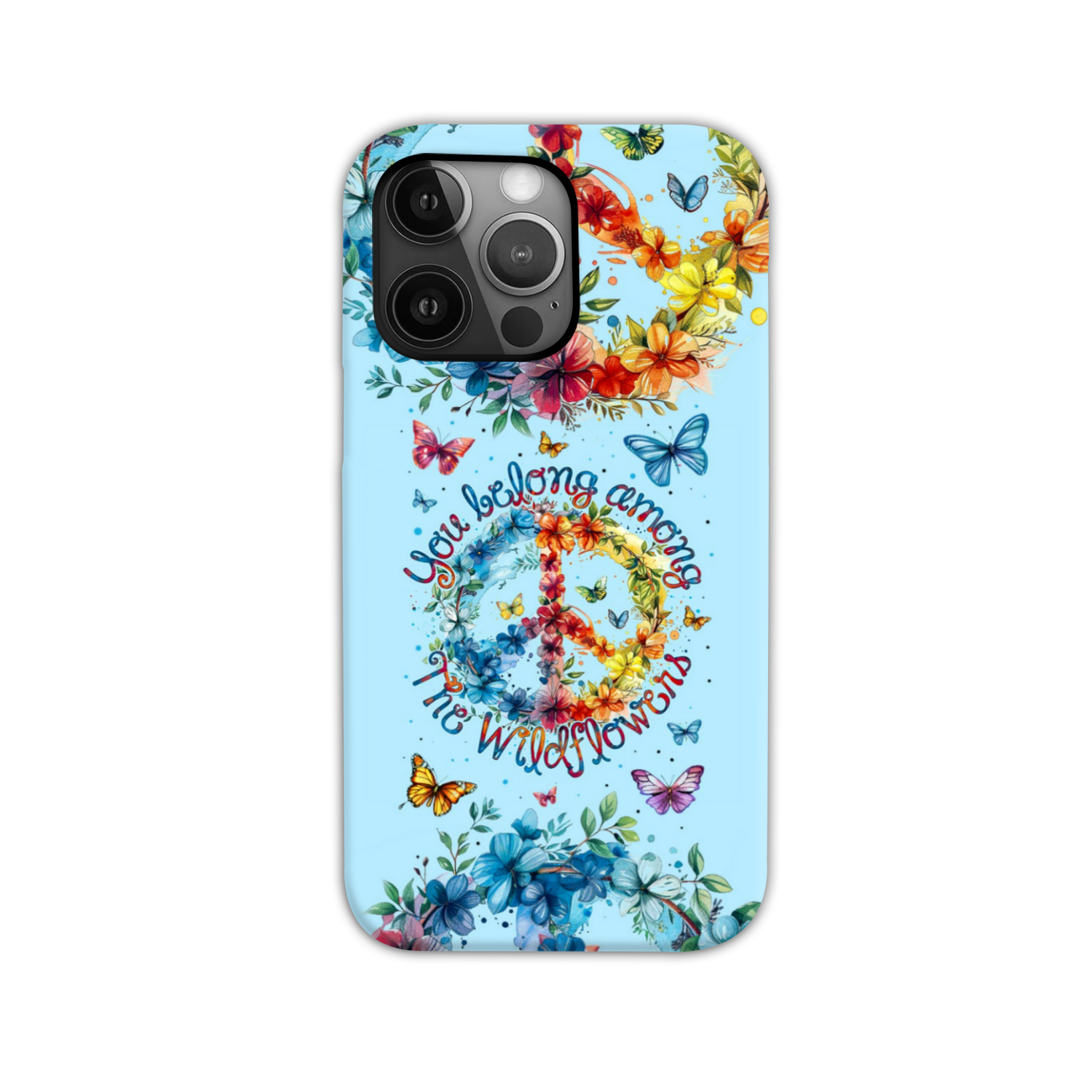 YOU BELONG AMONG THE WILDFLOWERS PHONE CASE - TY1405242