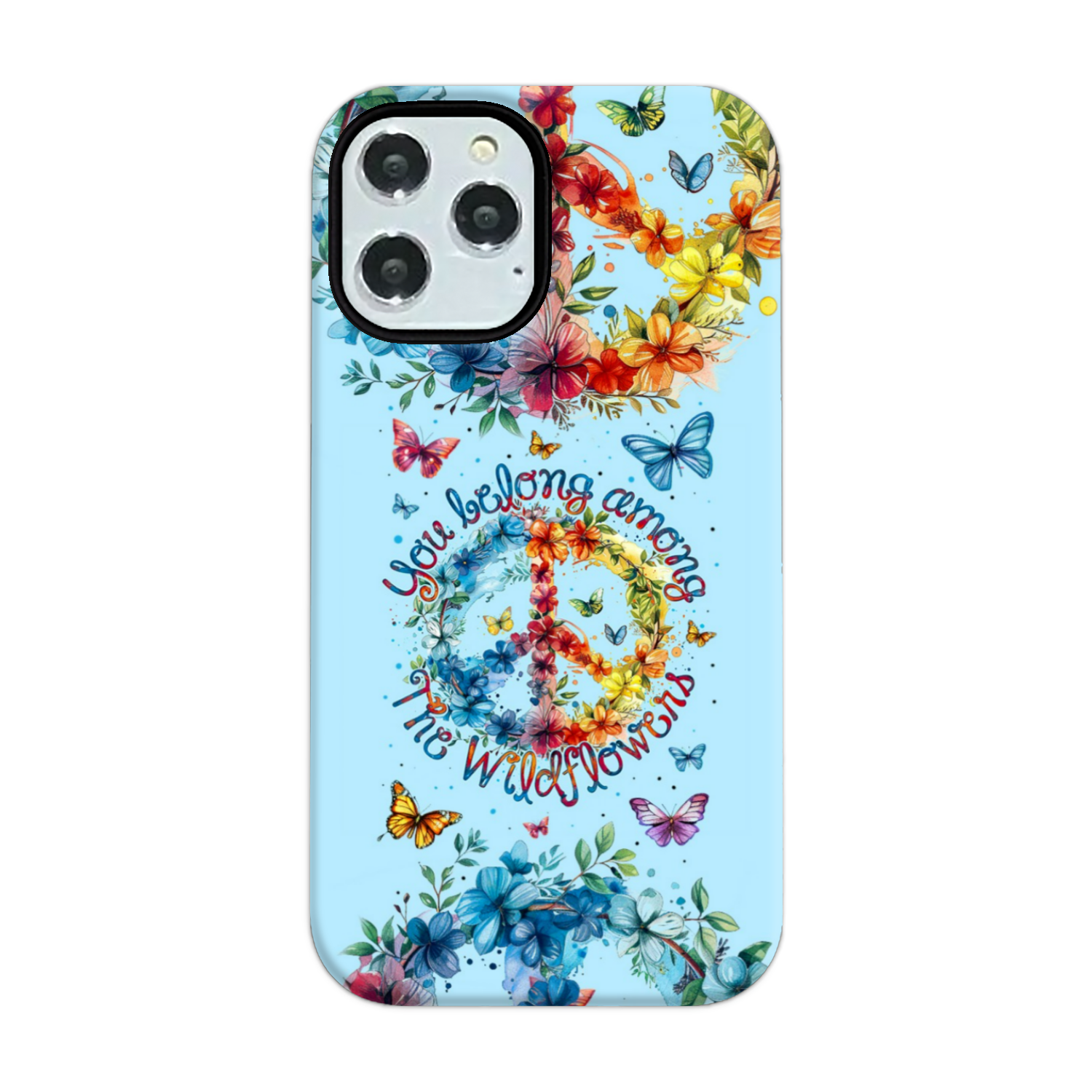 YOU BELONG AMONG THE WILDFLOWERS PHONE CASE - TY1405242