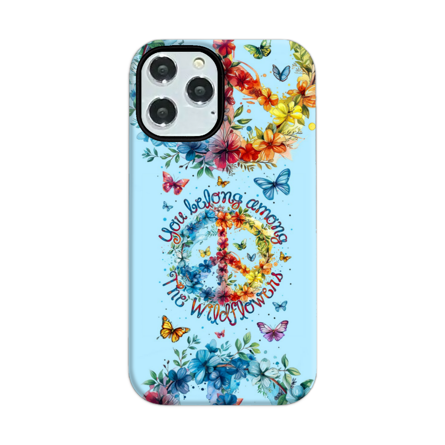 YOU BELONG AMONG THE WILDFLOWERS PHONE CASE - TY1405242