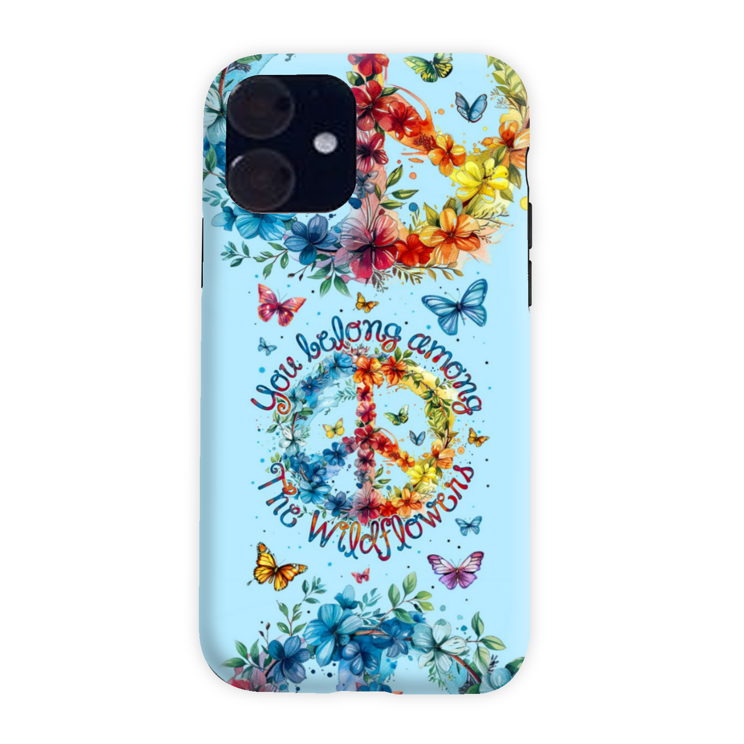 YOU BELONG AMONG THE WILDFLOWERS PHONE CASE - TY1405242