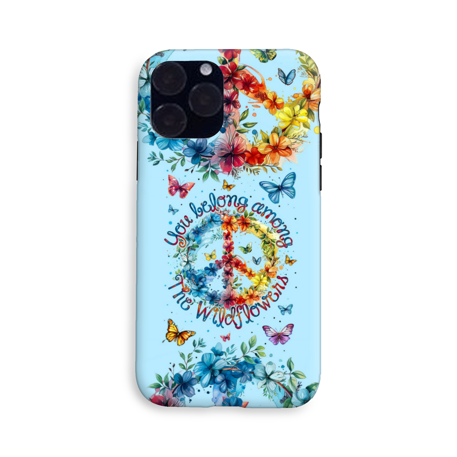 YOU BELONG AMONG THE WILDFLOWERS PHONE CASE - TY1405242