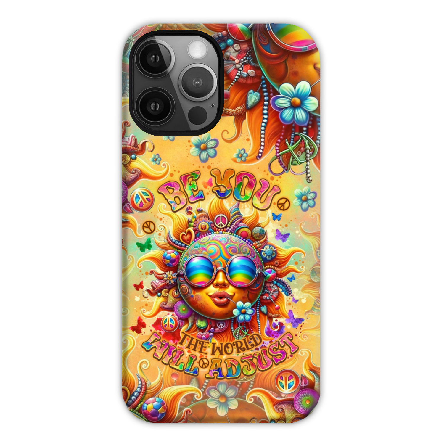 BE YOU THE WORLD WILL ADJUST SUN PHONE CASE - TLNO2106243