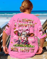 I'M SHORT AND MOUTHY DEAL WITH IT ALL OVER PRINT - YHHG2509252