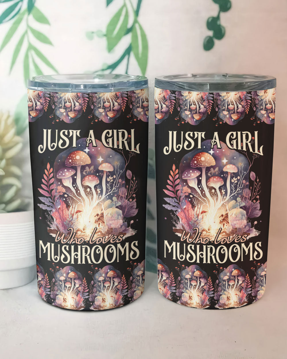 JUST A GIRL WHO LOVES MUSHROOMS TUMBLER - TY1602233
