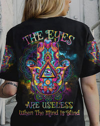THE EYES ARE USELESS WHEN THE MIND IS BLIND ALL OVER PRINT - YHHG2004233