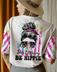 DON'T WORRY BE HIPPIE TIE DYE ALL OVER PRINT - TA0802231