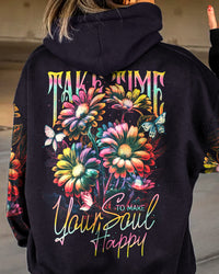 TAKE TIME TO MAKE YOUR SOUL HAPPY ALL OVER PRINT - TY0203233