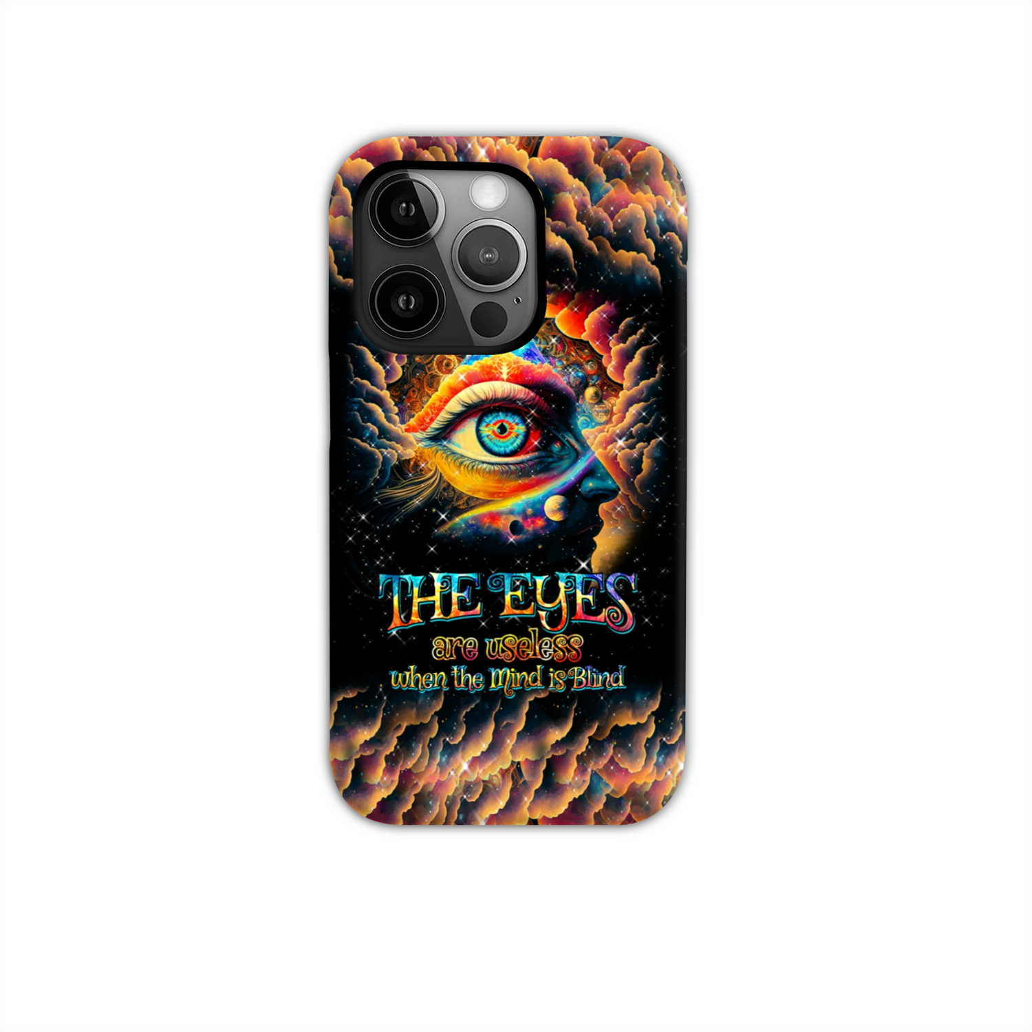 THE EYES ARE USELESS WHEN THE MIND IS BLIND PHONE CASE - TYTM2203232