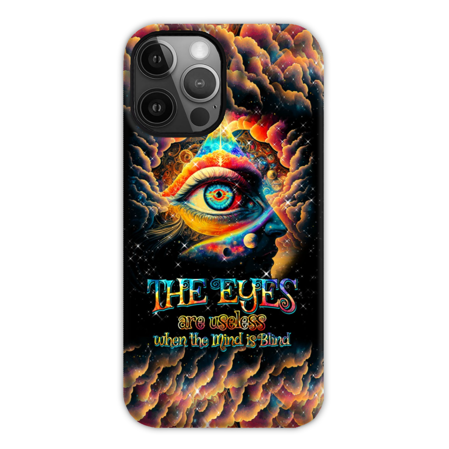 THE EYES ARE USELESS WHEN THE MIND IS BLIND PHONE CASE - TYTM2203232